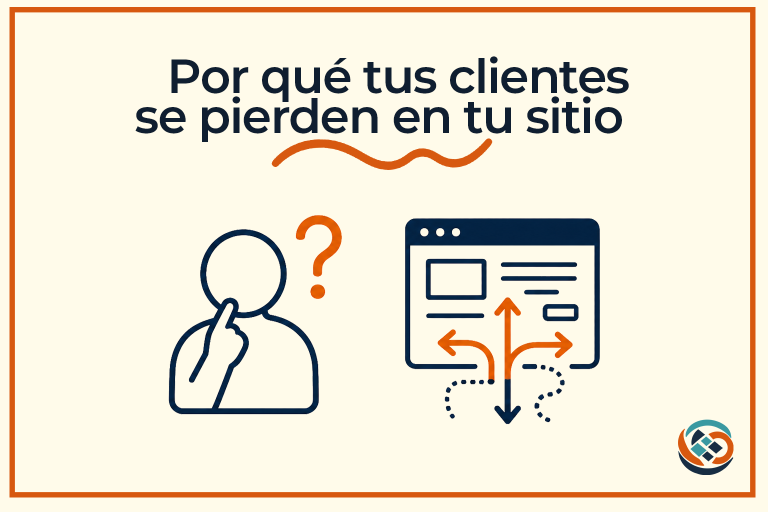 Por qué tus clientes se pierden en tu sitio